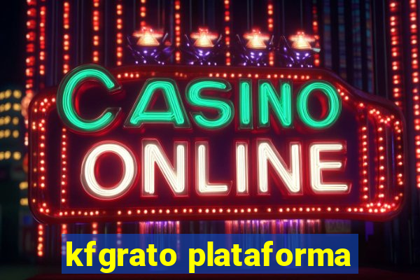 kfgrato plataforma